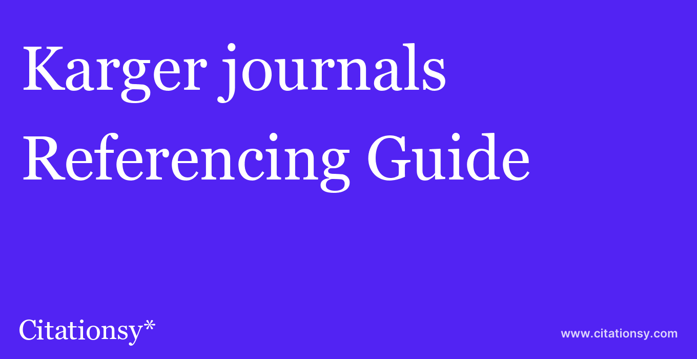 cite Karger journals  — Referencing Guide